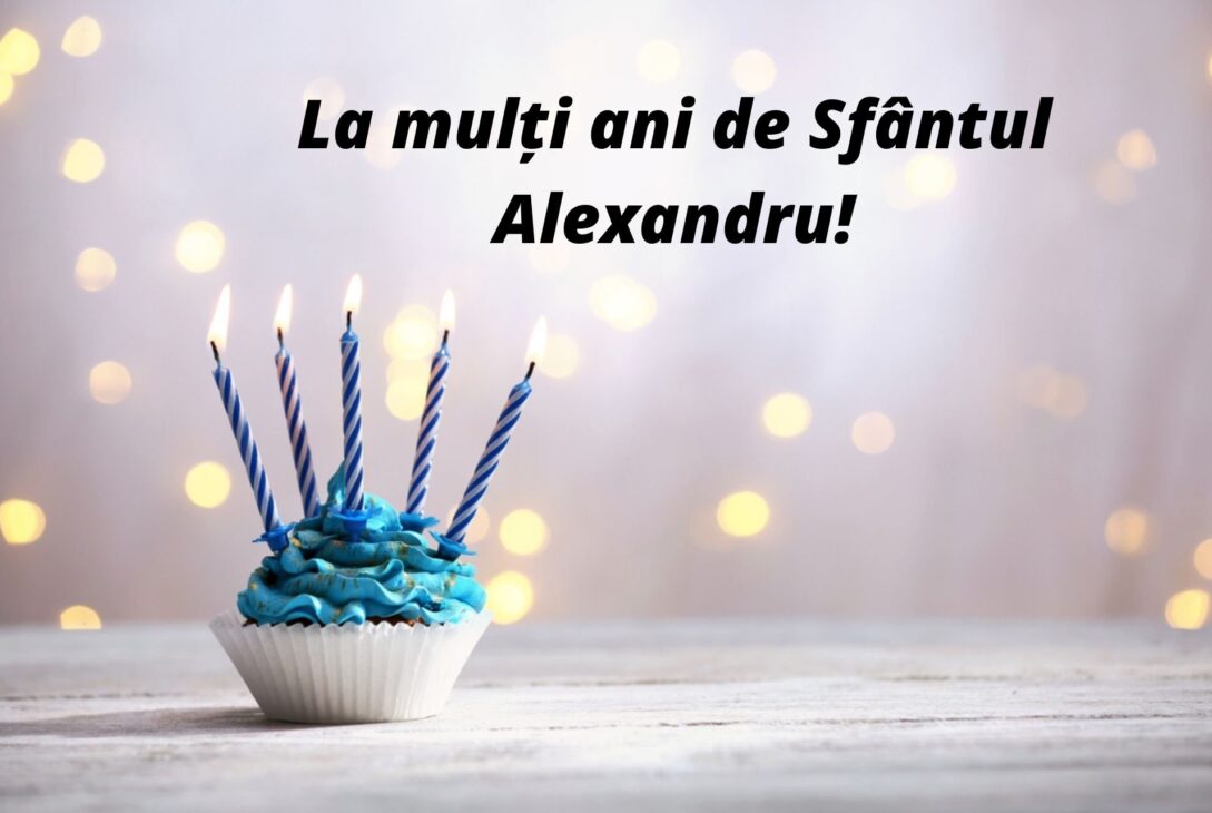 Ce Nume Se Serbează De Sfântul Alexandru – Cui îi Spui La Mulți Ani